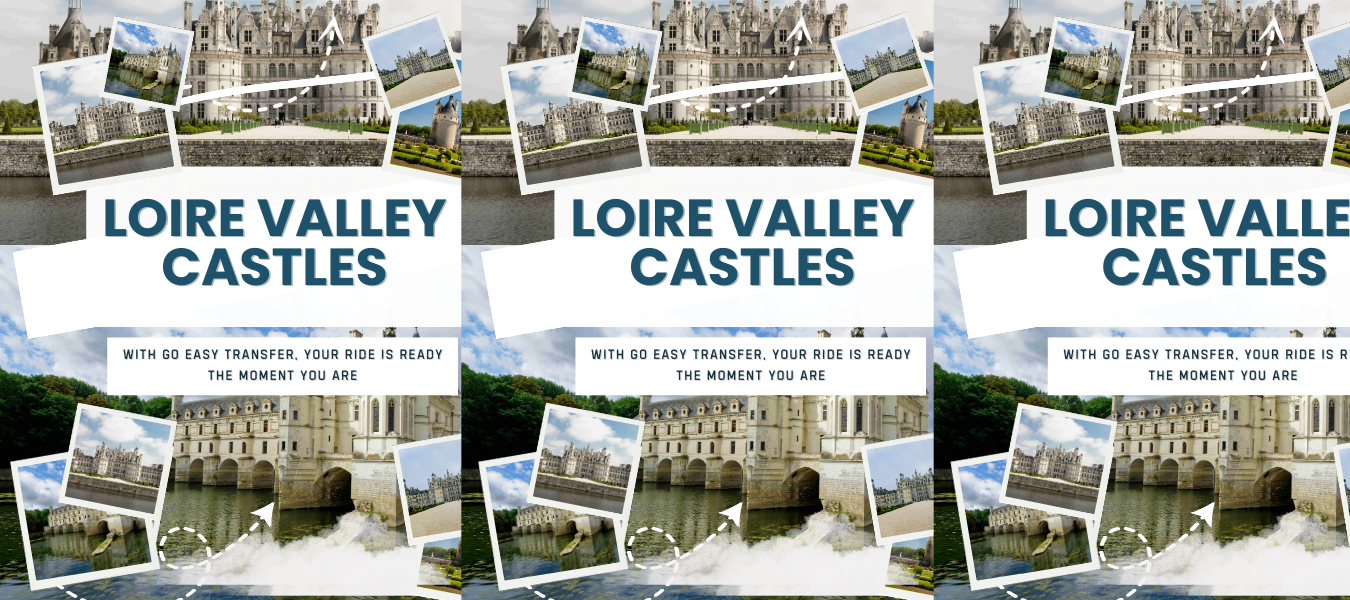 Loire Valley Castles Tour from Paris | Private Transfer